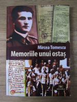 Mircea Tomescu - Memoriile unui ostas