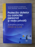 Nicolae-Dragos Ploesteanu - Protectia datelor cu caracter personal si viata privata