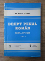 Anticariat: Octavian Loghin - Drept penal roman. Partea speciala (volumul 1)