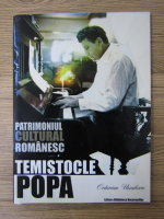 Anticariat: Octavian Ursulescu - Patrimoniul cultural romanesc. Temistocle Popa