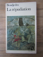 Anticariat: Rachid Boudjedra - La repudiation