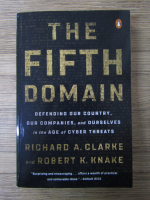 Anticariat: Richard A. Clarke, Robert K. Knake - The fifth domain