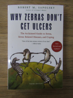 Anticariat: Robert M. Sapolsky - Why zebras don't get ulcers