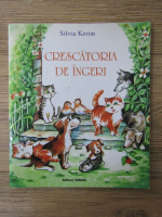 Anticariat: Silvia Kerim - Crescatoria de ingeri