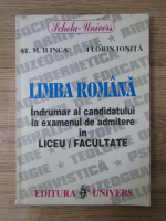 Anticariat: St. M. Ilinca - Limba romana. Indrumar al candidatului la examneul de admitere in liceu/facultae