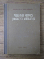 Anticariat: Stan Aurelian, Mircea Grumazescu - Probleme de mecanica si rezistenta materialelor