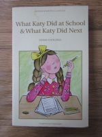 Anticariat: Susan Coolidge - What Katy did at school and waht Katy did next