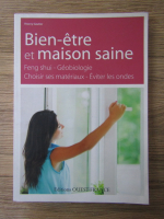 Anticariat: Thierry Gautier - Bien-etre et maison saine. Feng shui - Geobiologie. Choisir ses materiaux, eviter les ondes