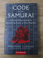 Anticariat: Thomas Cleary - Code of the Samurai. A modern translation of the Bushido Shoshinshu of Taira Shigesuke