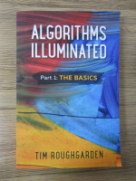 Tim Roughgarden - Algorithms illuminated, volumul 1. The basics