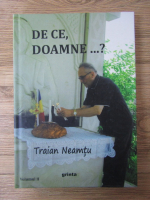 Anticariat: Traian Mihai Neamtu - De ce, doamne ... ? (volumul 2)