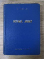 Anticariat: V. Nicolau - Betonul armat