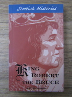 Anticariat: A. F. Murison - King Robert the Bruce