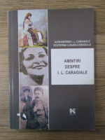 Anticariat: Alexandrina I. L. Caragiale - Amintiri despre I. L. Caragiale