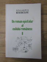 Anticariat: Alexandru Busuioceanu - Un roman epistolar al exilului romanesc II