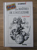 Anticariat: Andre Nataf - Les maitres de l'occultisme