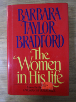 Anticariat: Barbara Taylor Bradford - The women in his life