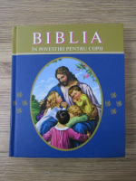 Biblia in povestiri pentru copii