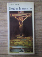 Anticariat: Christian Tamas - Trezirea la nemurire