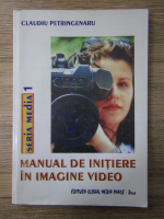 Anticariat: Claudiu Petringenaru - Manual de initiere in imagine video