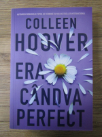 Anticariat: Colleen Hoover - Era candva perfect