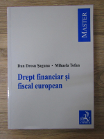 Anticariat: Dan Drosu Saguna - Drept financiar si fiscal european