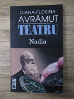 Diana Florina Avramut - Teatru. Nadia