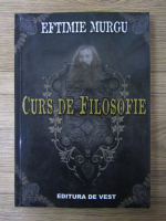 Anticariat: Eftimie Murgu - Curs de filosofie