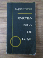 Anticariat: Eugen Frunza - Partea mea de lume