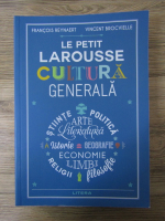 Francois Reynaert, Vincent Brocvielle - La petit larousse. Cultura generala