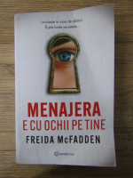 Anticariat: Freida McFadden - Menajera e cu ochii pe tine