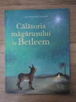 Anticariat: Gerda Marie Scheidl - Calatoria magarusului la Betleem