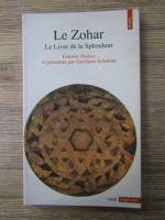 Gershom Scholem - Le Zohar. Le livre de la splendeur