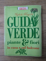 Anticariat: Gigliola Magrini  - Guida verde piante e fiori in casa e sul balcone