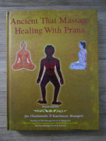 Anticariat: Jan Kanchanoo - Ancient thai massage healing with Prana