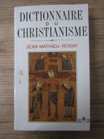 Jean Mathieu Rosay - Dictionnaire du christianisme