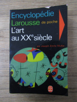 Anticariat: Joseph Emile Muller - Encyclopedie Larousse de poche. L'art au XX siecle