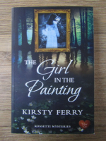 Anticariat: Kirsty Ferry - The girl in the painting