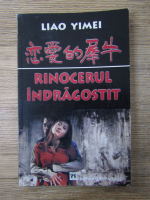 Anticariat: Liao Yimei - Rinocerul indragostit (editie bilingva)