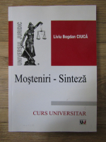 Anticariat: Liviu Bogdan Ciuca - Mosteniri, sinteza. Curs universitar