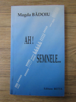 Anticariat: Magda Badoiu - Ah! Semnele