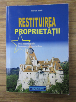 Marius Locic - Restituirea proprietatii. De la justa reparatie la nedreapta improprietarire