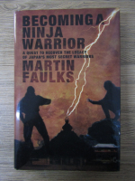 Anticariat: Martin Faulks - Becoming a ninja warrior