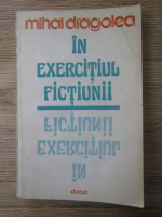 Mihai Dragolea - In exercitiul fictiunii