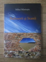 Mihai Maniutiu - Bufonerii si litanii