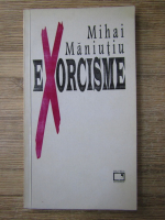 Mihai Maniutiu - Exorcisme