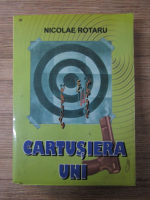 Anticariat: Nicolae Rotaru - Cartusiera uni