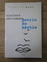 Nicoleta Salcudeanu - Patria de hartie