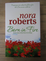 Anticariat: Nora Roberts - Born in fire