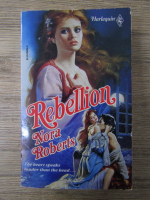 Nora Roberts - Rebellion